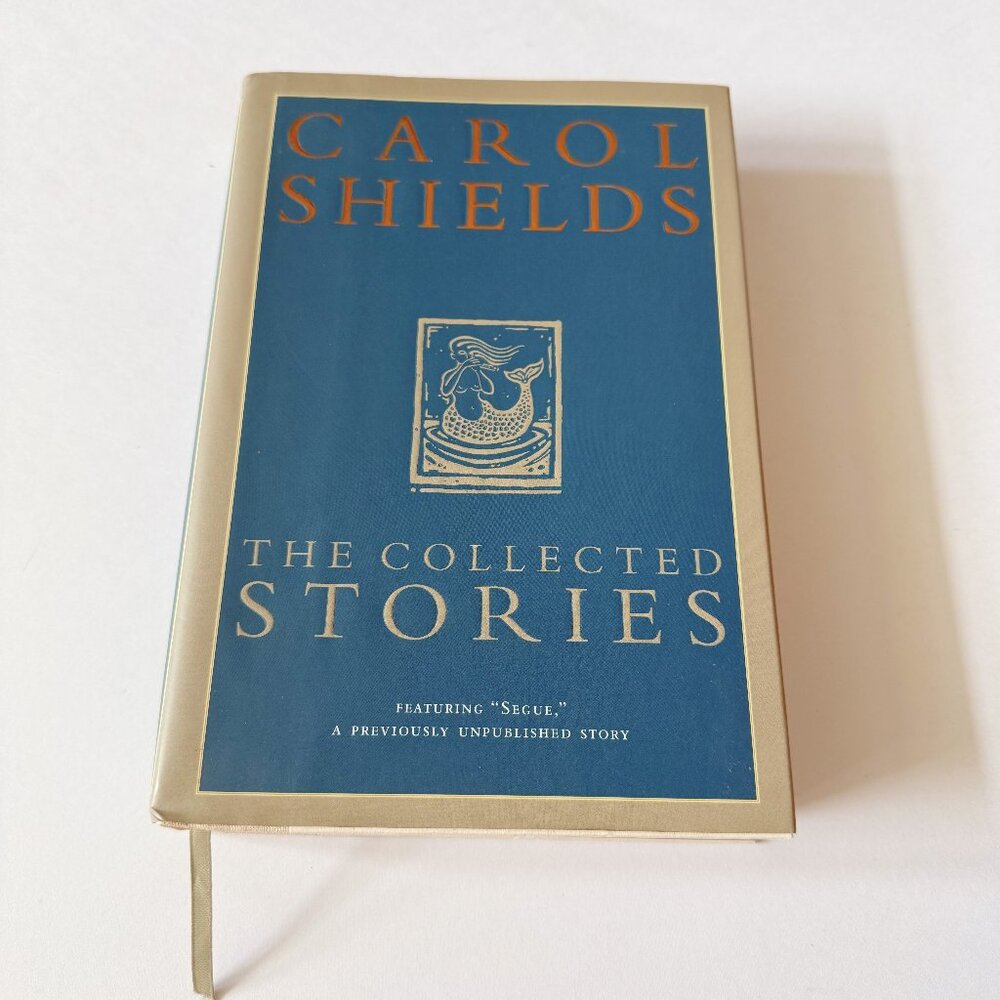 Carol Shields The Collected = Stories Hardcover